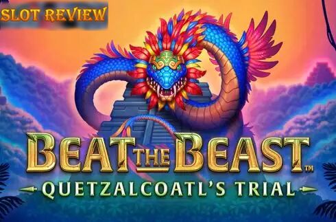 Beat the Beast Quetzalcoatls Trial